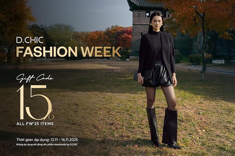 FASHION WEEK GIFT - TẶNG CODE 15% CHO TOÀN BỘ SẢN PHẨM FW25